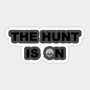 The HUNT Is On Sticker